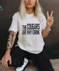 The cougars are why I drink 2023 shirt