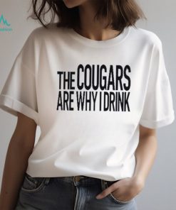 The cougars are why I drink 2023 shirt