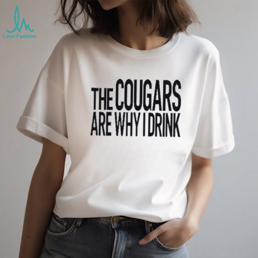 The cougars are why I drink 2023 shirt