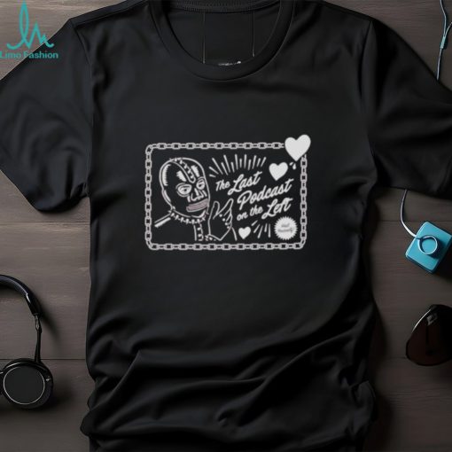 The last podcast on the left vicious love shirt