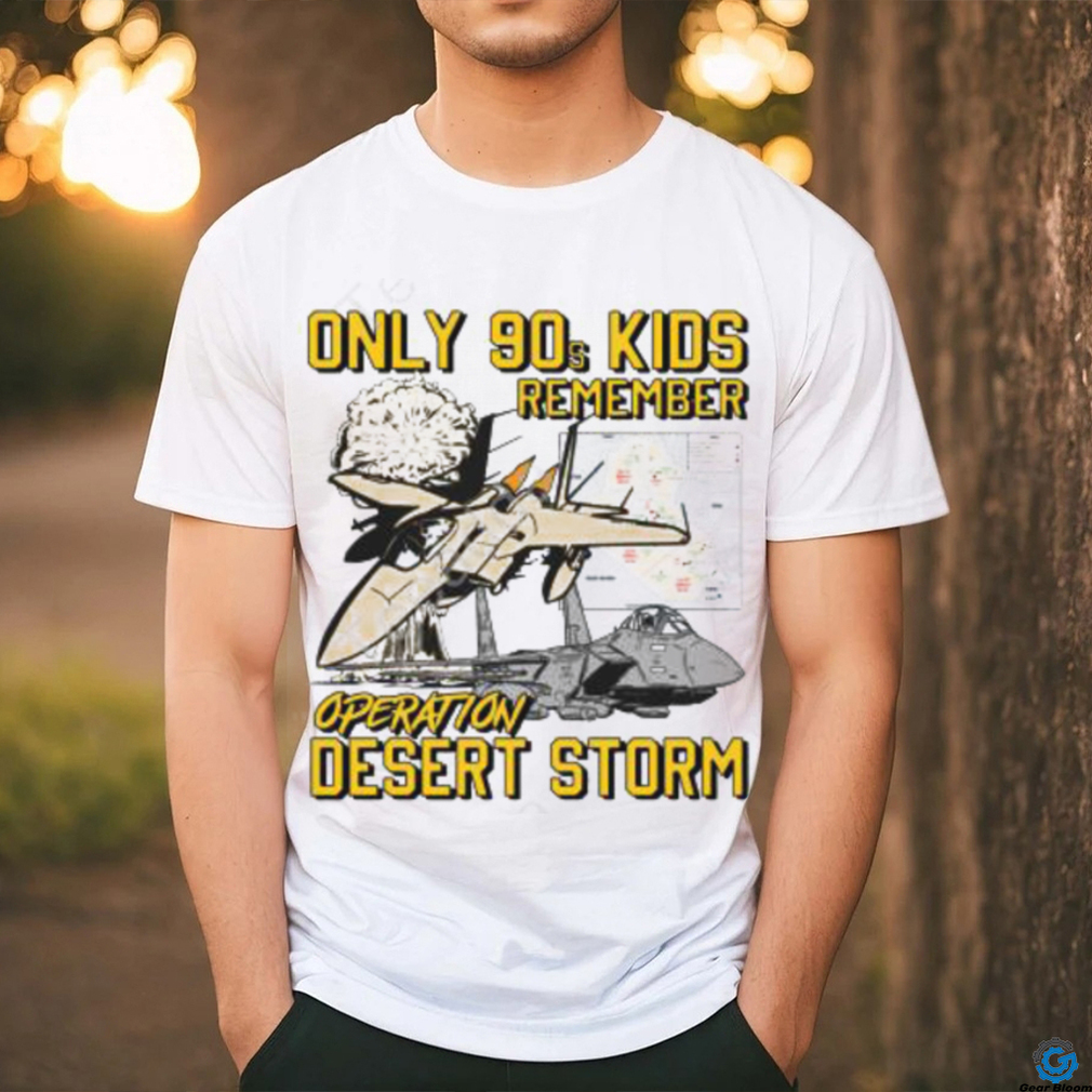 Thegoodshirts Only 90S Kids Remember Operation Desert Storm Long Sleeve T Shirt Thegoodshirts Only 90S Kids Remember Operation Desert Storm Long Sleeve T Shirt