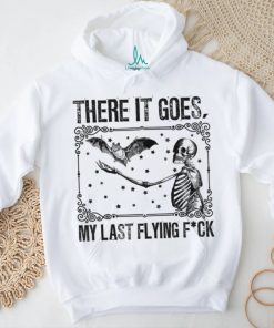 There It Goes My Last Flying F Skeletons Halloween shirt