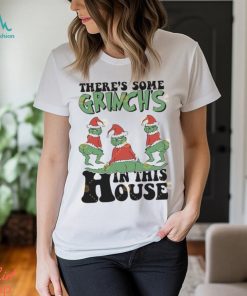 Theres Some Grinch In This House Christmas Shirt