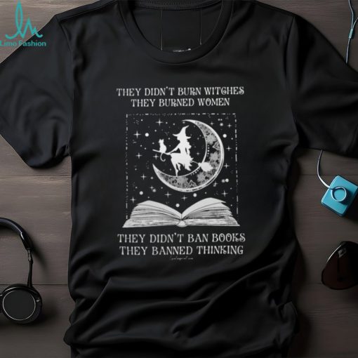 They Didn’t Burn Tshirt