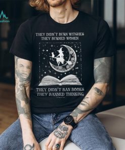 They Didn't Burn Tshirt