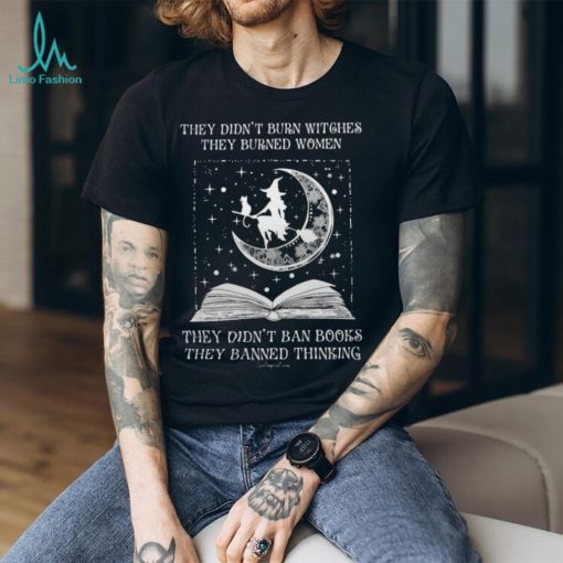 They Didn’t Burn Tshirt