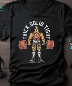 Thick Solid Tight Conquering Barbell T Shirt