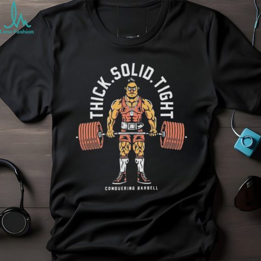 Thick Solid Tight Conquering Barbell T Shirt