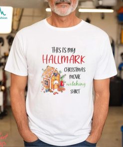 This Is My Hallmark Christmas Movie Watching Shirt Christmas Cookies House Version Shirt