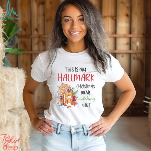 This Is My Hallmark Christmas Movie Watching Shirt Christmas Cookies House Version Shirt