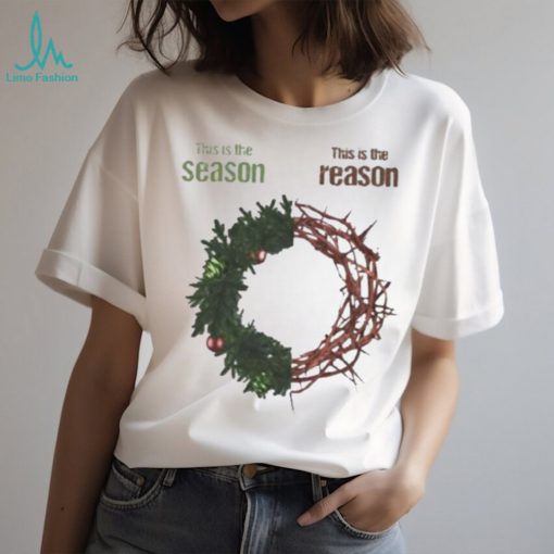 This Is The Season This Is The Reason Shirt