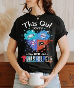 This is girl loves her Philadelphia all sports shirt