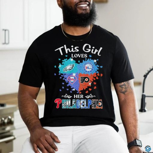 This is girl loves her Philadelphia all sports shirt
