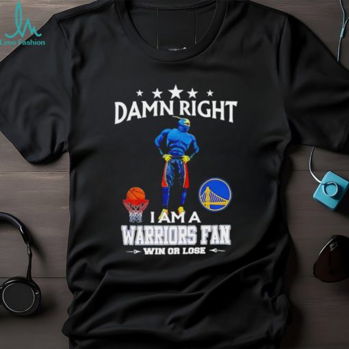 Thunder mascot damn right I am a Warriors fan win or lose shirt