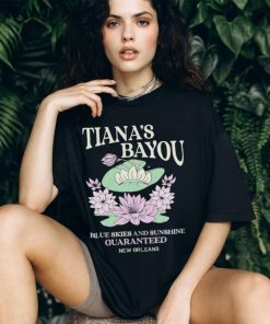 Tiana’s Bayou blue skies and sunshine guaranteed shirt