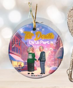 Til’ Death Do Us Part Personalized Funny Old Couple Ornament, Christmas Gift