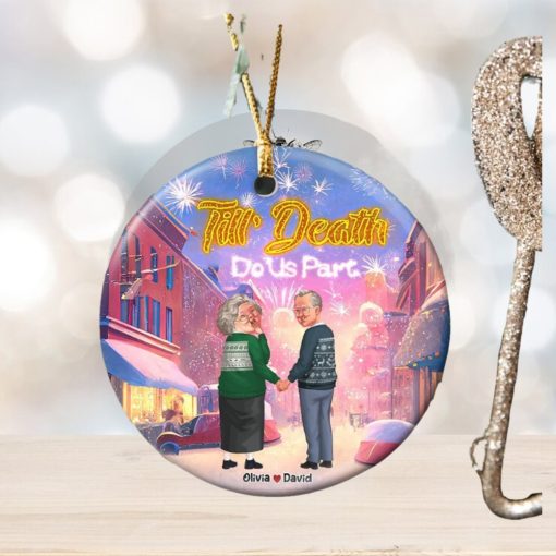 Til’ Death Do Us Part Personalized Funny Old Couple Ornament, Christmas Gift
