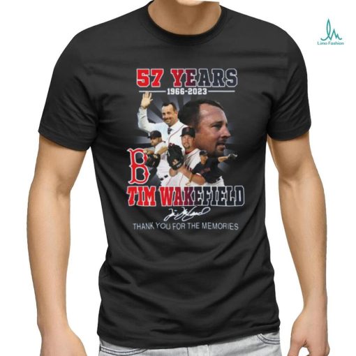 Tim Wakefield 57 Years 1966 2023 Boston Red sox Memories T Shirt