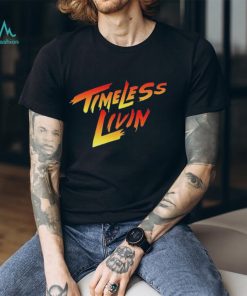 Timeless Livin shirt