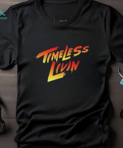 Timeless Livin shirt