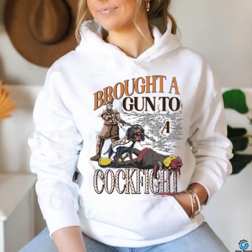 Tn C Fight Brought A Gun To A Cockfight Shirt