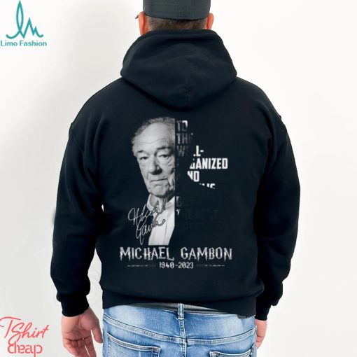 To The Well Organized Mind, Death Is But The Next Great Adventure Michael Gambon Unisex T Shirt