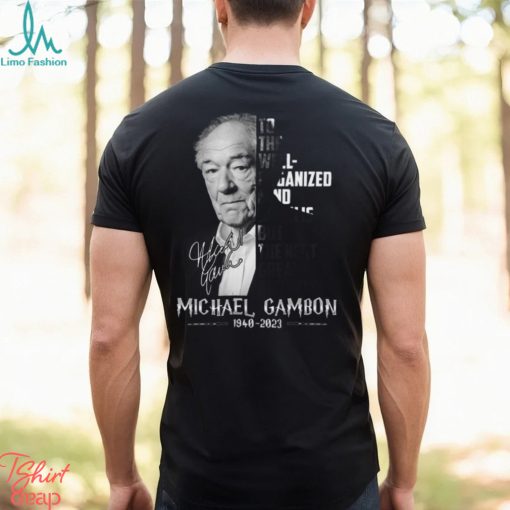 To The Well Organized Mind, Death Is But The Next Great Adventure Michael Gambon Unisex T Shirt