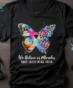 Together believe in miracles fight cancer in all color shirt