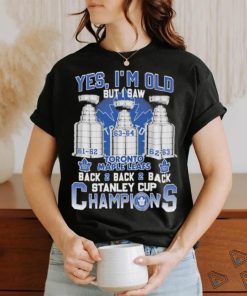 Toronto Maple Leafs Yes ‘I’m old but I saw back 2 back 2 back Super Bowl Champions Shirt