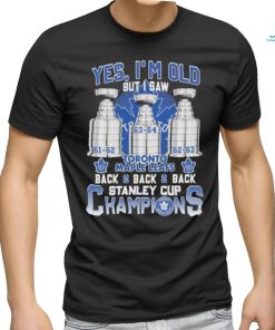 Toronto Maple Leafs Yes ‘I’m old but I saw back 2 back 2 back Super Bowl Champions Shirt