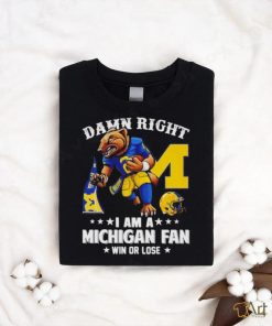 Trending Michigan Wolverines mascot damn right I am a Michigan fan win or lose shirt