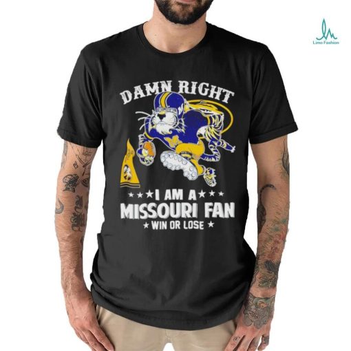 Truman the Tiger damn right I am a Missouri fan win or lose shirt
