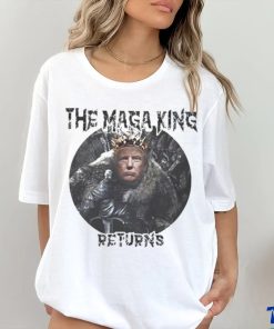 Trump The Maga King Returns T shirt