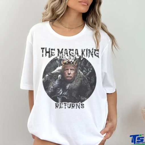 Trump The Maga King Returns T shirt