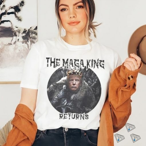 Trump The Maga King Returns T shirt