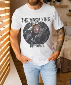 Trump The Maga King Returns T shirt