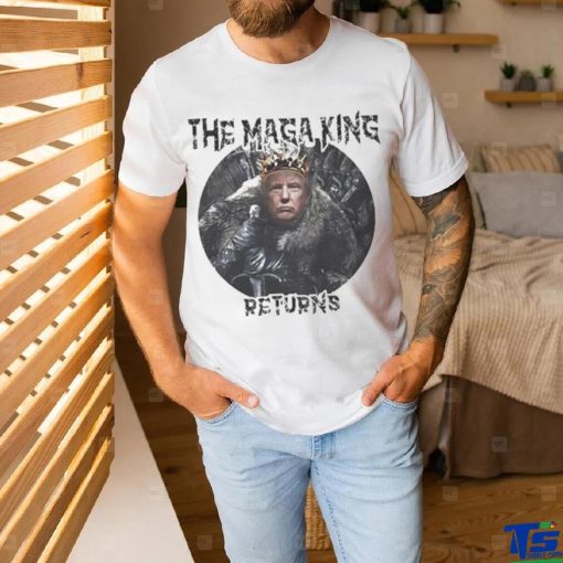 Trump The Maga King Returns T shirt