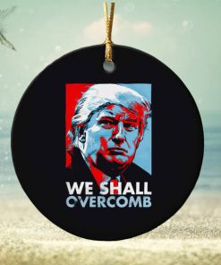 Trump we shall overcomb ornament