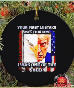 Trump your first mistake was thinking I was one of the sheep ornament