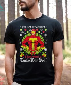 Turbo Man Doll I’m not a pervert Christmas shirt