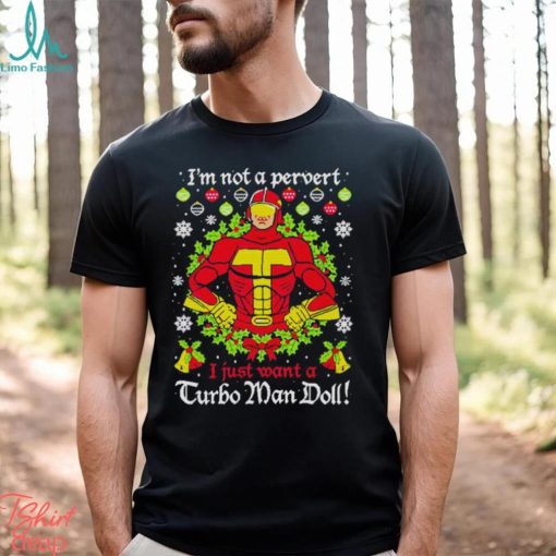 Turbo Man Doll I’m not a pervert Christmas shirt