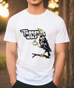 Turkey And The Wolf Crow shirt
