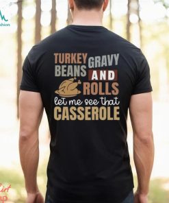 Turkey Gravy Beans And Rolls Let Me See That Casserole Sweatshirt, Cute Thanksgiving Shirt, Thanksgiving Sweatshirt, Fall Sweatshirt,Thanksgiving Gift