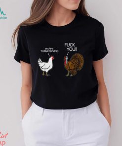 Turkey Happy Thanksgiving Fuck You T Shirt Sarcastic Funny Humor Saying Mens Thanksgiving Shirt
