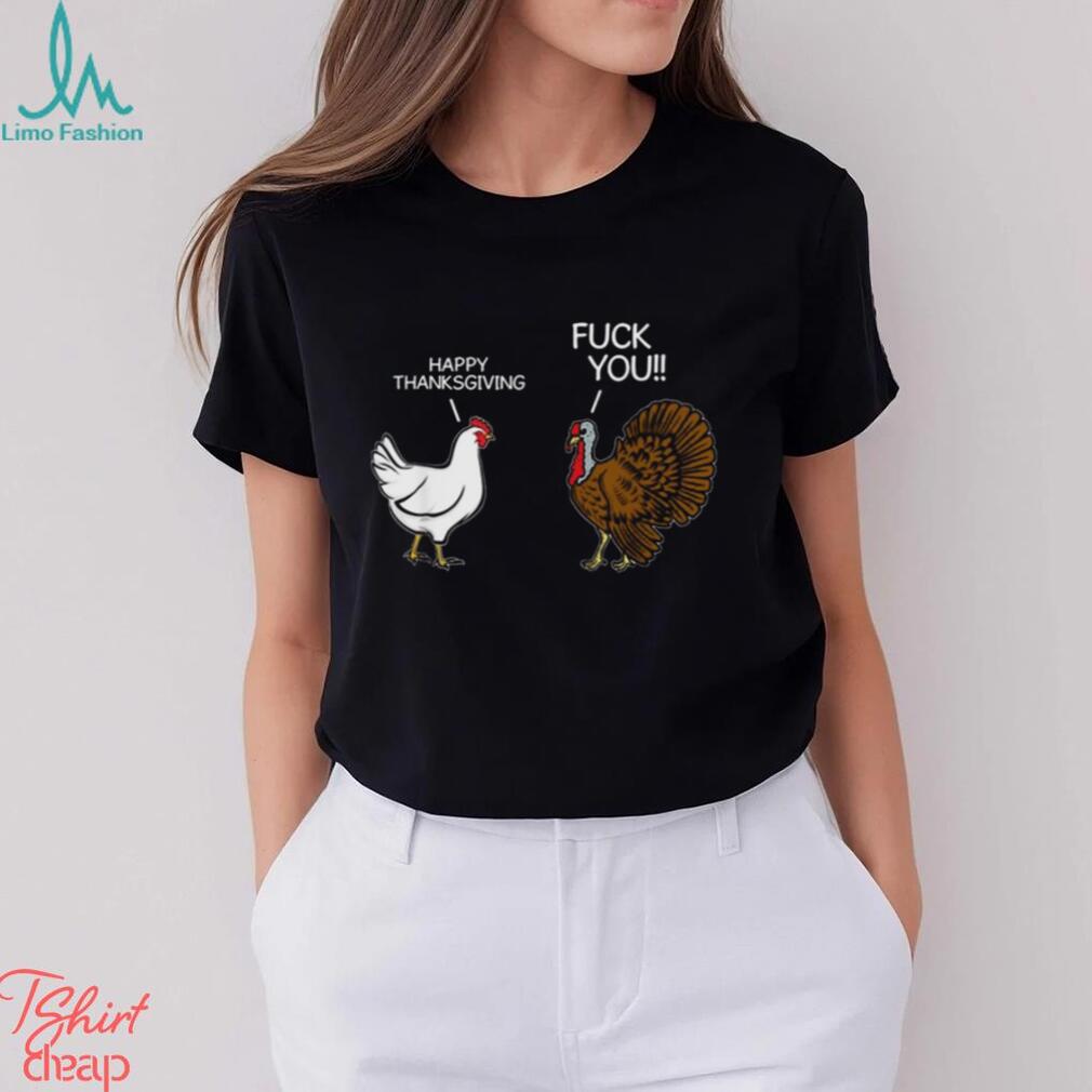 Turkey Happy Thanksgiving Fuck You T Shirt Sarcastic Funny Humor Saying Mens Thanksgiving Shirt Turkey Happy Thanksgiving Fuck You T Shirt Sarcastic Funny Humor Saying Mens Thanksgiving Shirt