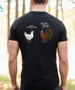 Turkey Happy Thanksgiving Fuck You T Shirt Sarcastic Funny Humor Saying Mens Thanksgiving Shirt