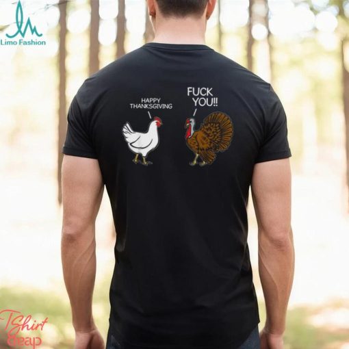 Turkey Happy Thanksgiving Fuck You T Shirt Sarcastic Funny Humor Saying Mens Thanksgiving Shirt