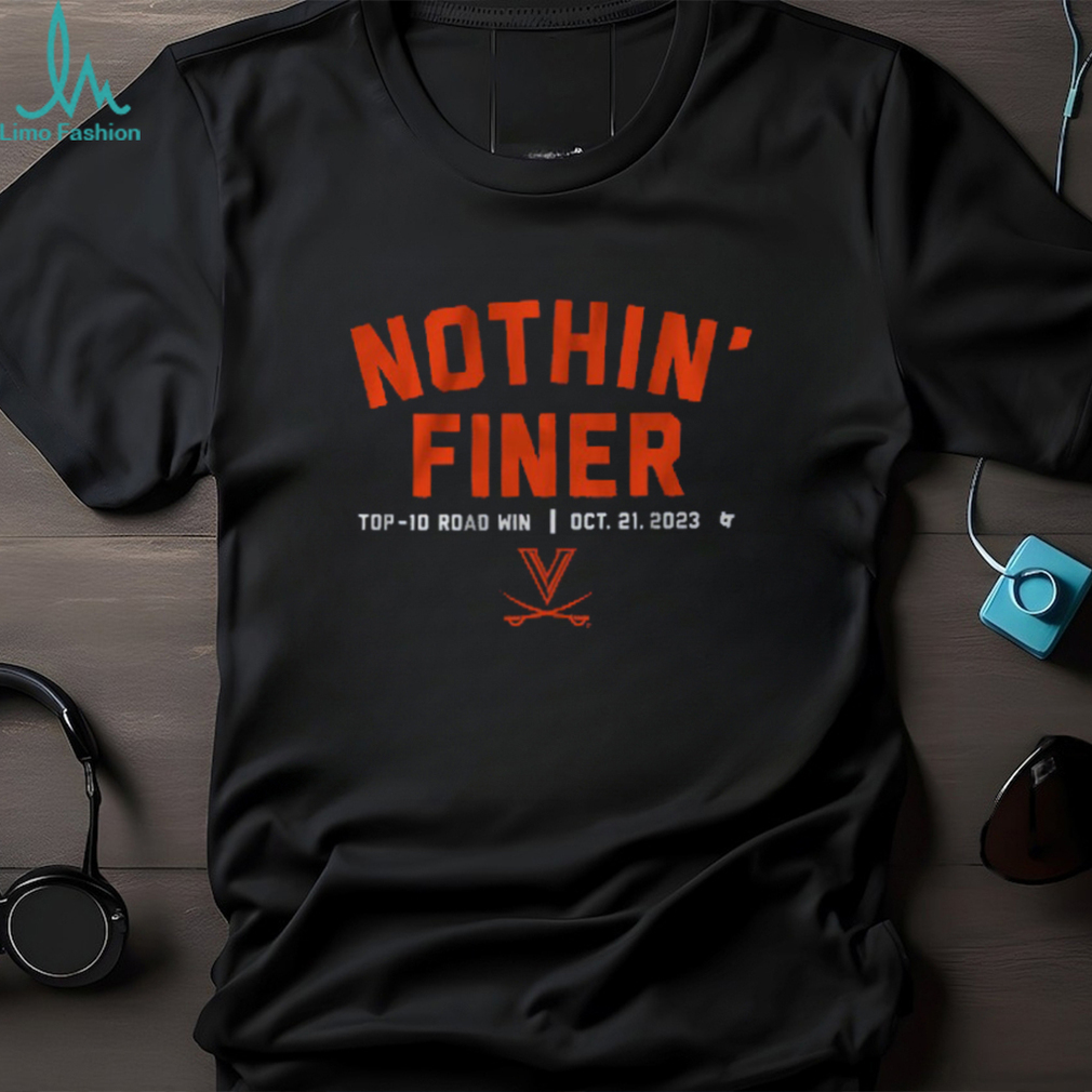 UVA FOOTBALL NOTHIN' FINER SHIRT UVA FOOTBALL NOTHIN' FINER SHIRT