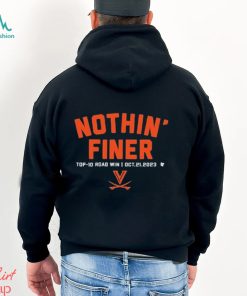 UVA football nothin’ finer top 10 road win oct21 2023 shirt