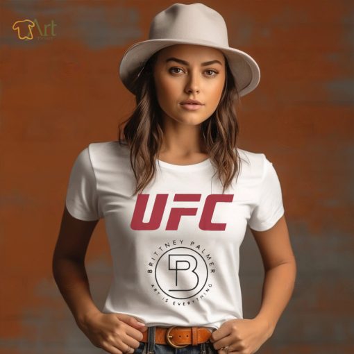 Ufc Brittney Palmer Art Is Everything shirt